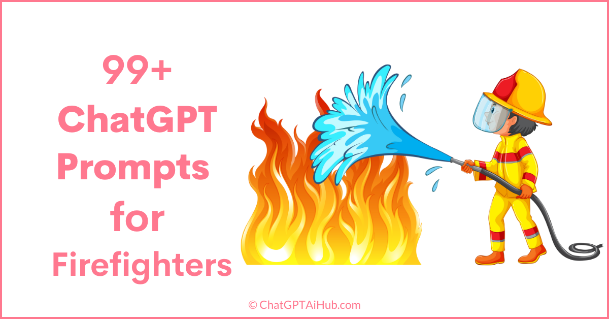 Helpful ChatGPT Prompts For Firefighters Saving Lives