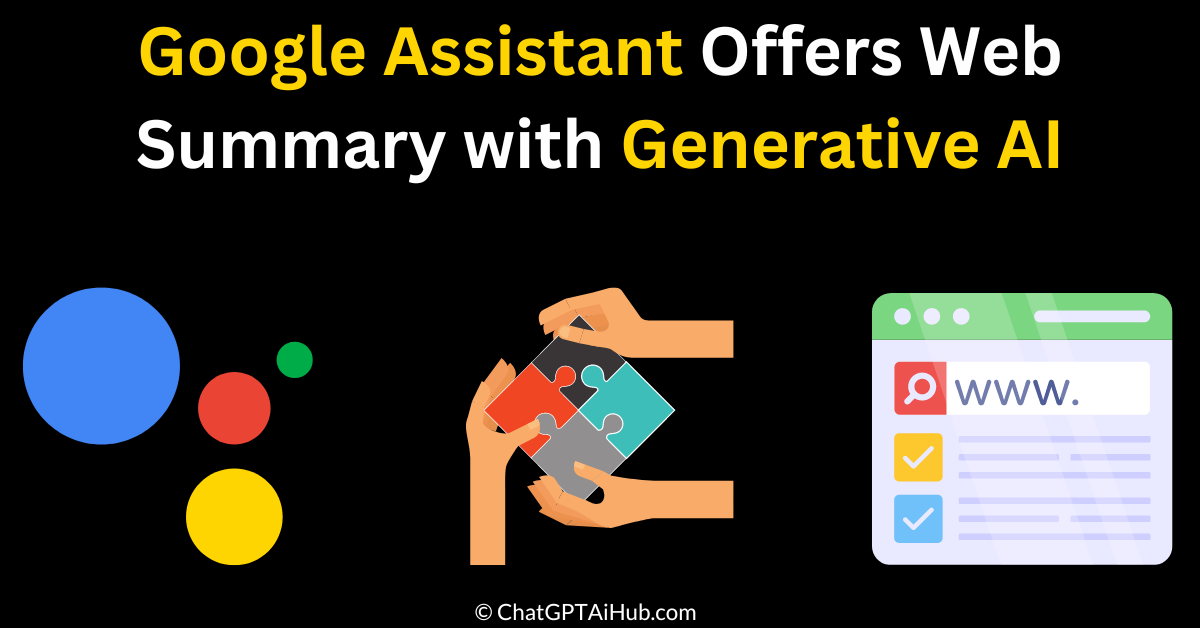 Google Assistant to Offer Web Summarization Feature with Generative AI